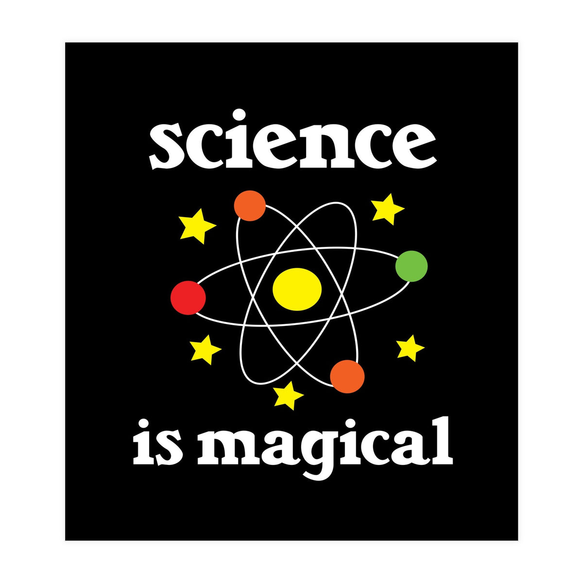 Science is magical  (Print Only)