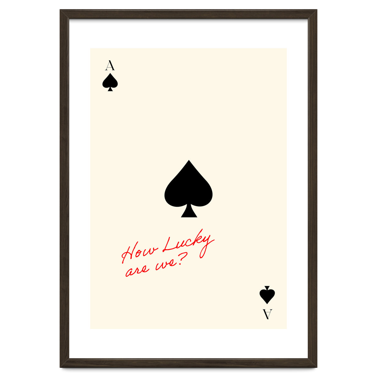 Ace of Spades Luck Quote Print, How Lucky Are We Motivational Wall Art