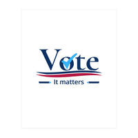 vote it matters - For elections (Print Only)