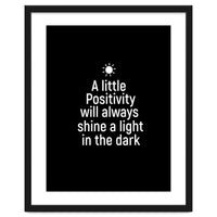 A little positivity will always shine a light in the dark