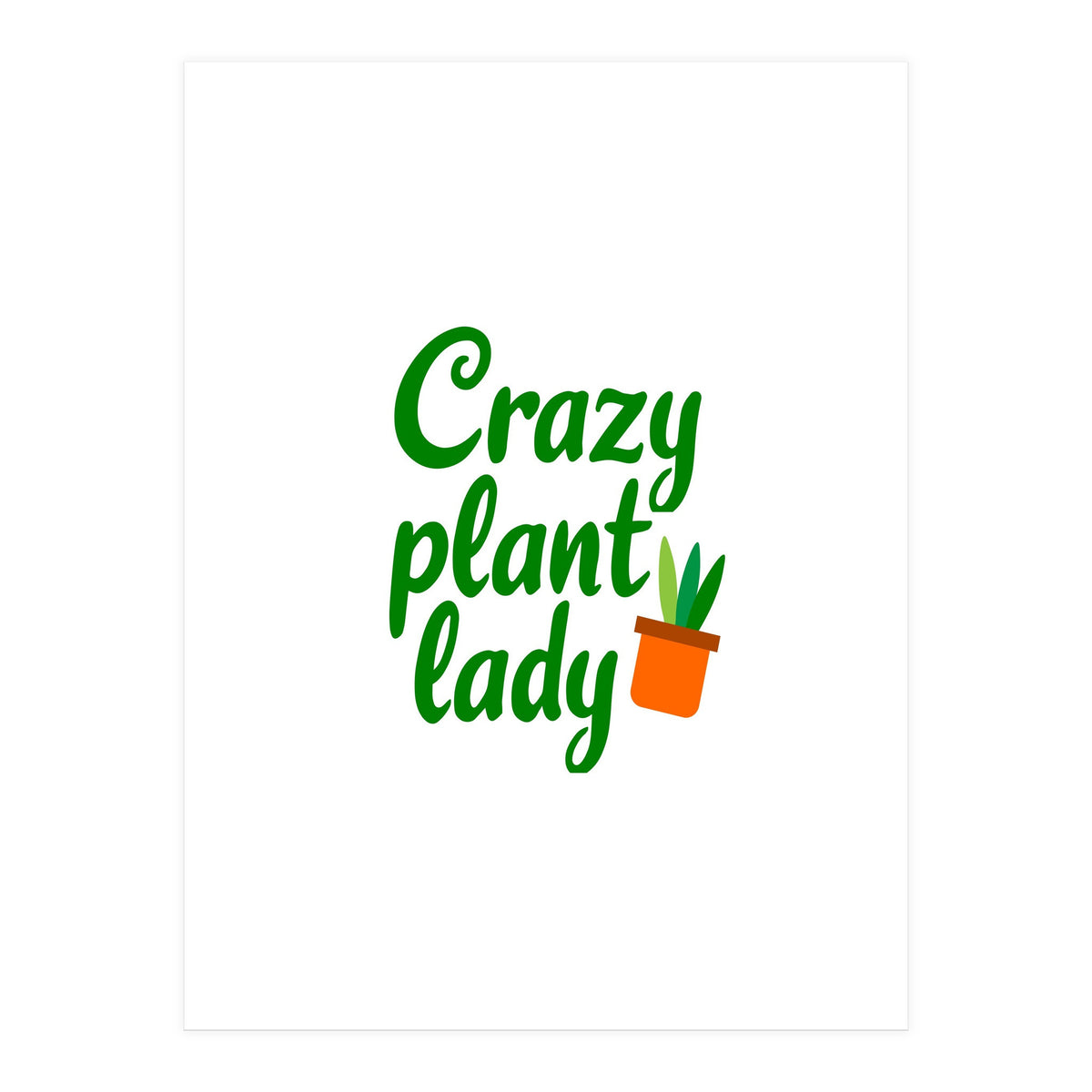 Crazy Plant Lady (Print Only)