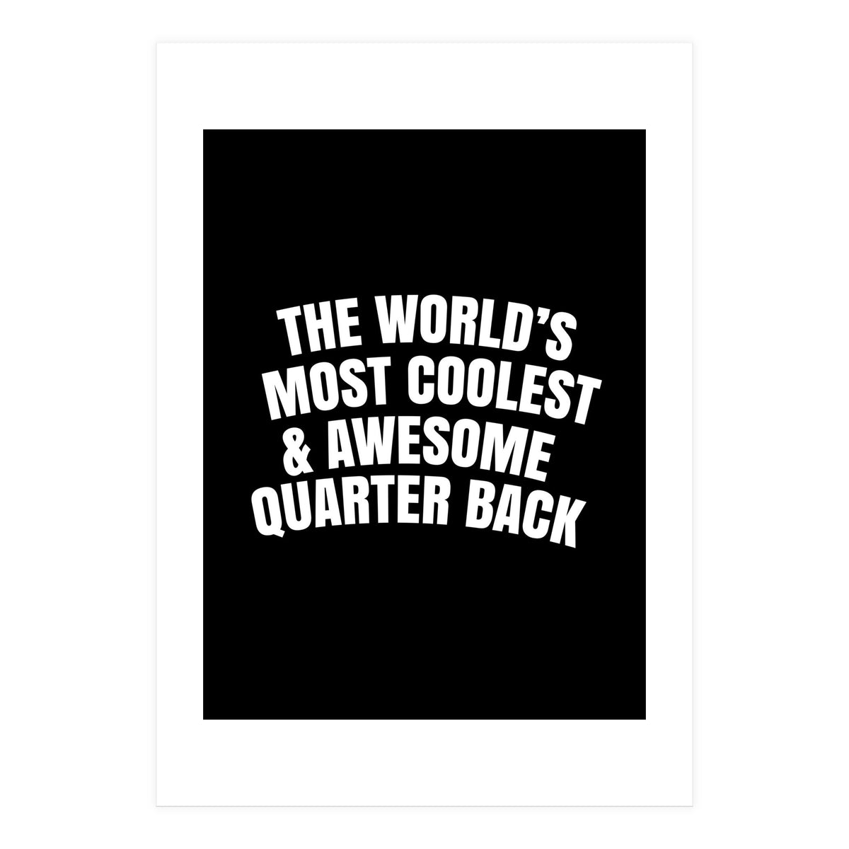 world's most coolest and awesome quarter back (Print Only)