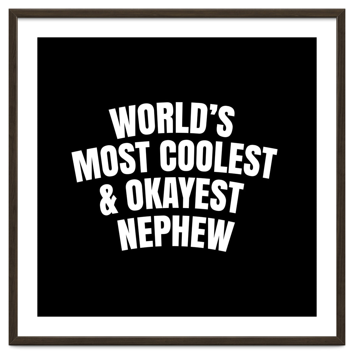 World's most coolest and okayest nephew