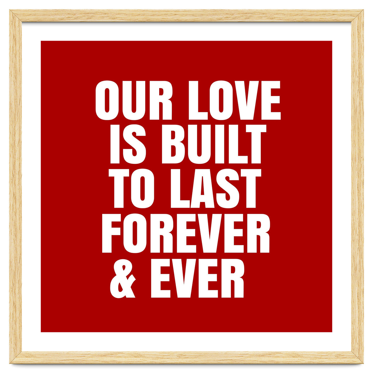 Our love is built to last forever