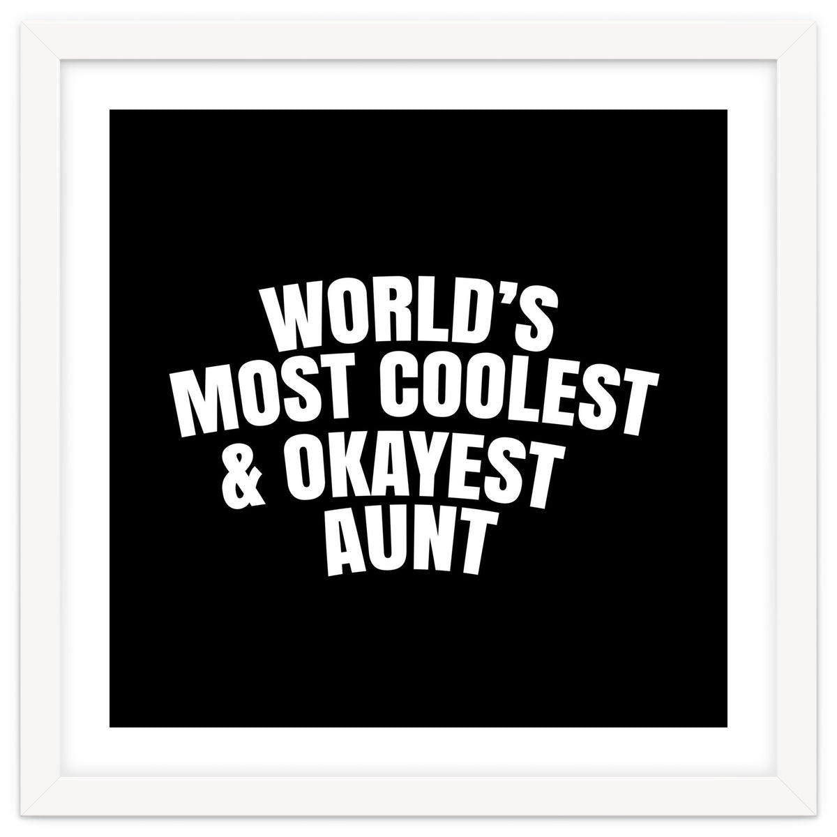 World's most coolest and okayest aunt