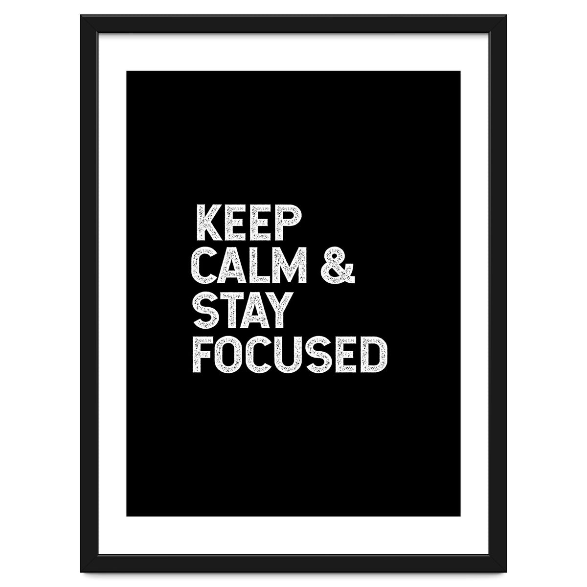 keep calm and stay focused