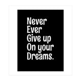 Never Ever Give On Your Dreams (Print Only) thumbnail