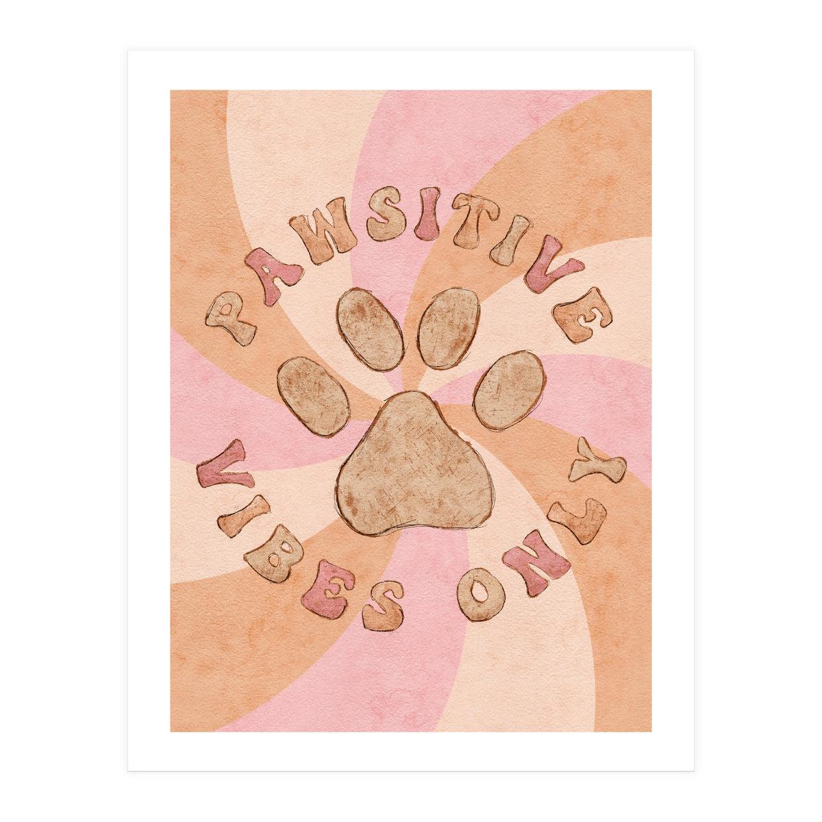 Pawsitive Vibes Only (Print Only)