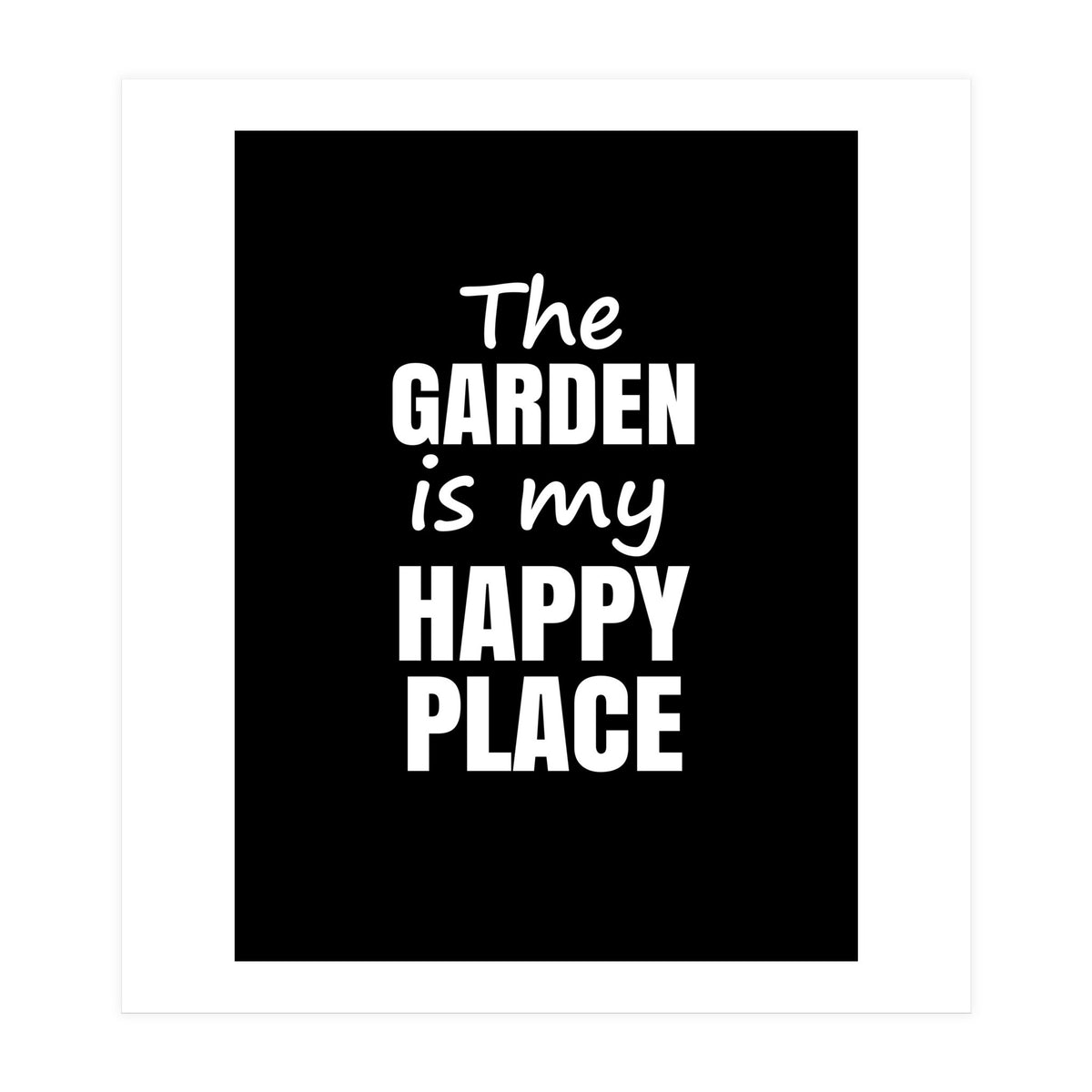The Garden Is My Happy Place Fy (Print Only)