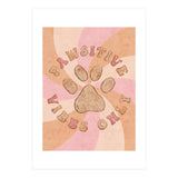 Pawsitive Vibes Only (Print Only) thumbnail