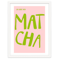 Matcha Typography Kitchen Print, Green Tea Quote Poster for Cozy Cafe Decor