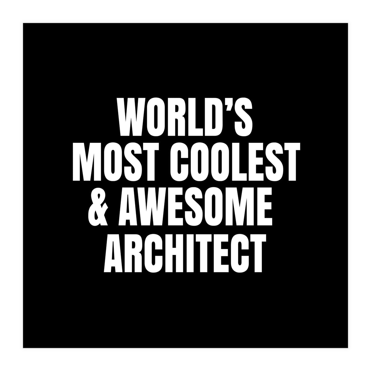 World's most coolest and awesome architect (Print Only)