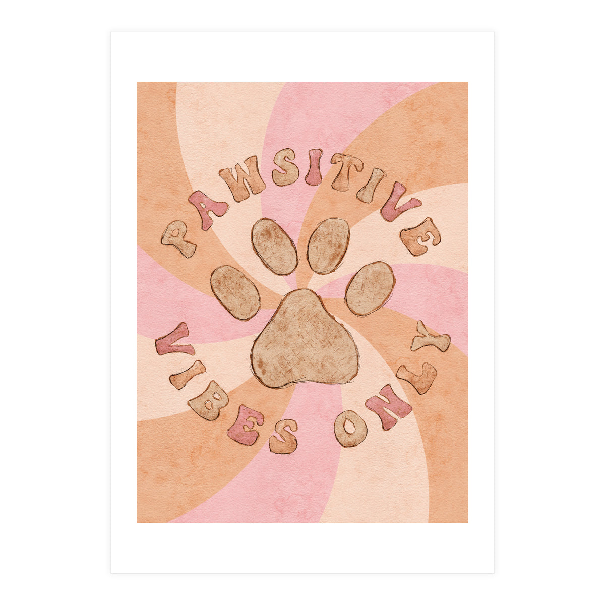Pawsitive Vibes Only (Print Only)
