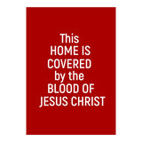 This Home is Covered By The Blood Of Jesus (Print Only) thumbnail