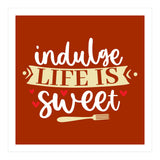 Indulge Life Is Sweet  (Print Only) thumbnail