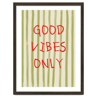 Good Vibes Only