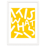 It Is What It Is. Typography Funky Quote Saying Words, Minimal Positivity Bright Yellow, Fun Quirky Eclectic Bohemian Contemporary Modern thumbnail
