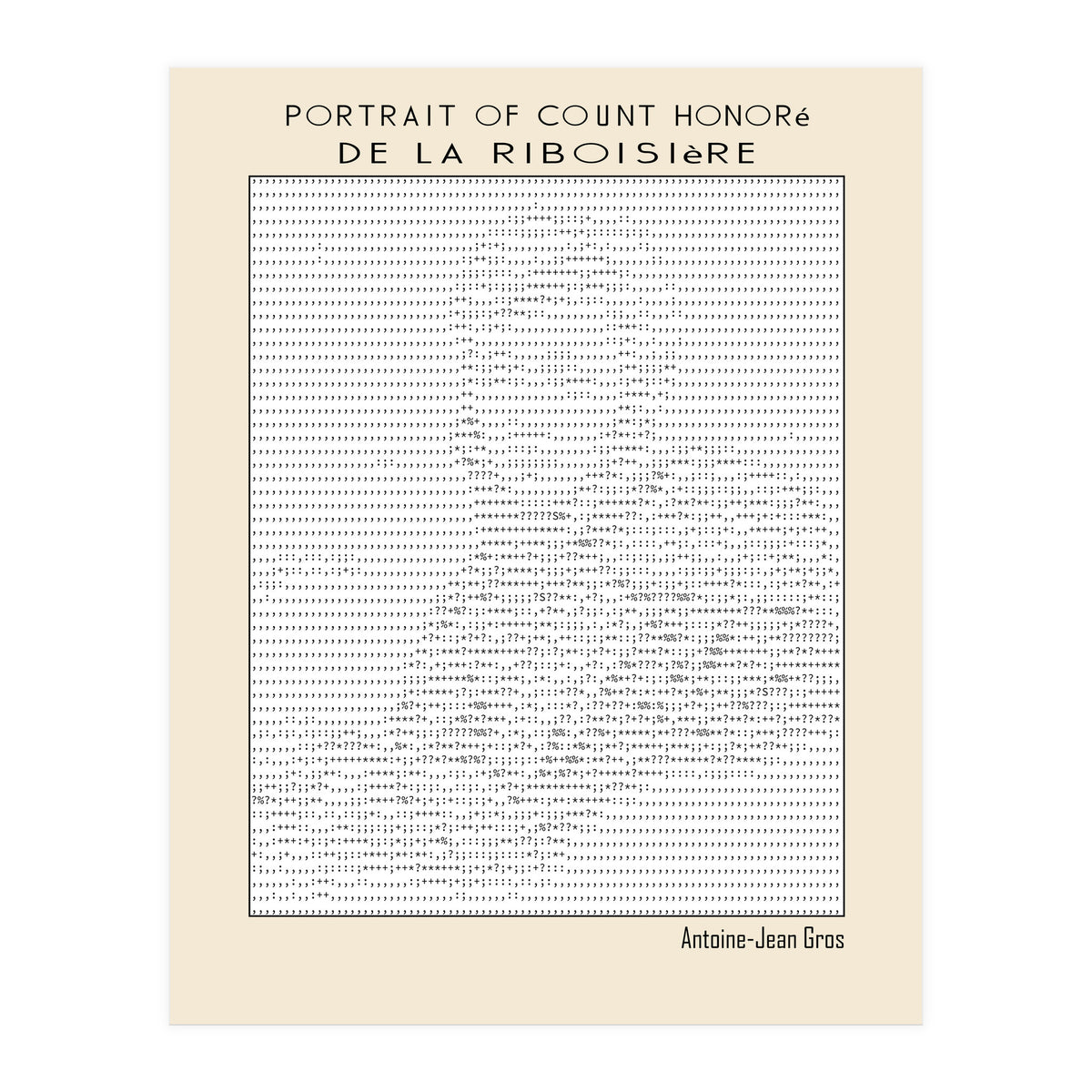 Portrait of Count Honoré de La Riboisière – Antoine-Jean Gros (ascii art)  (Print Only)