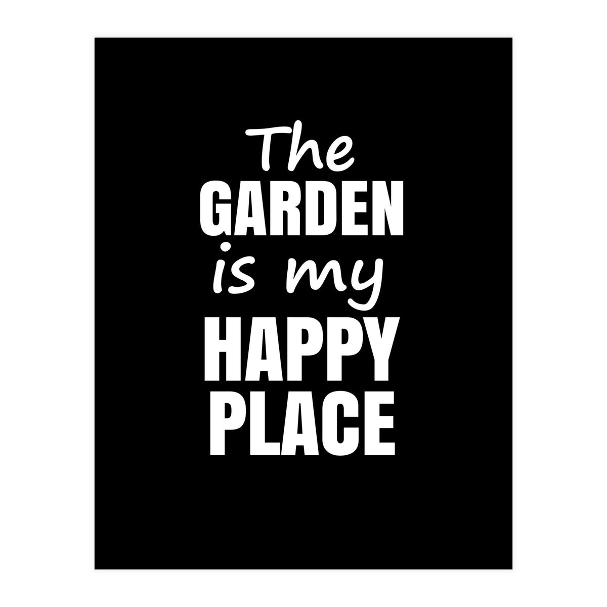 The Garden Is My Happy Place Fy (Print Only)