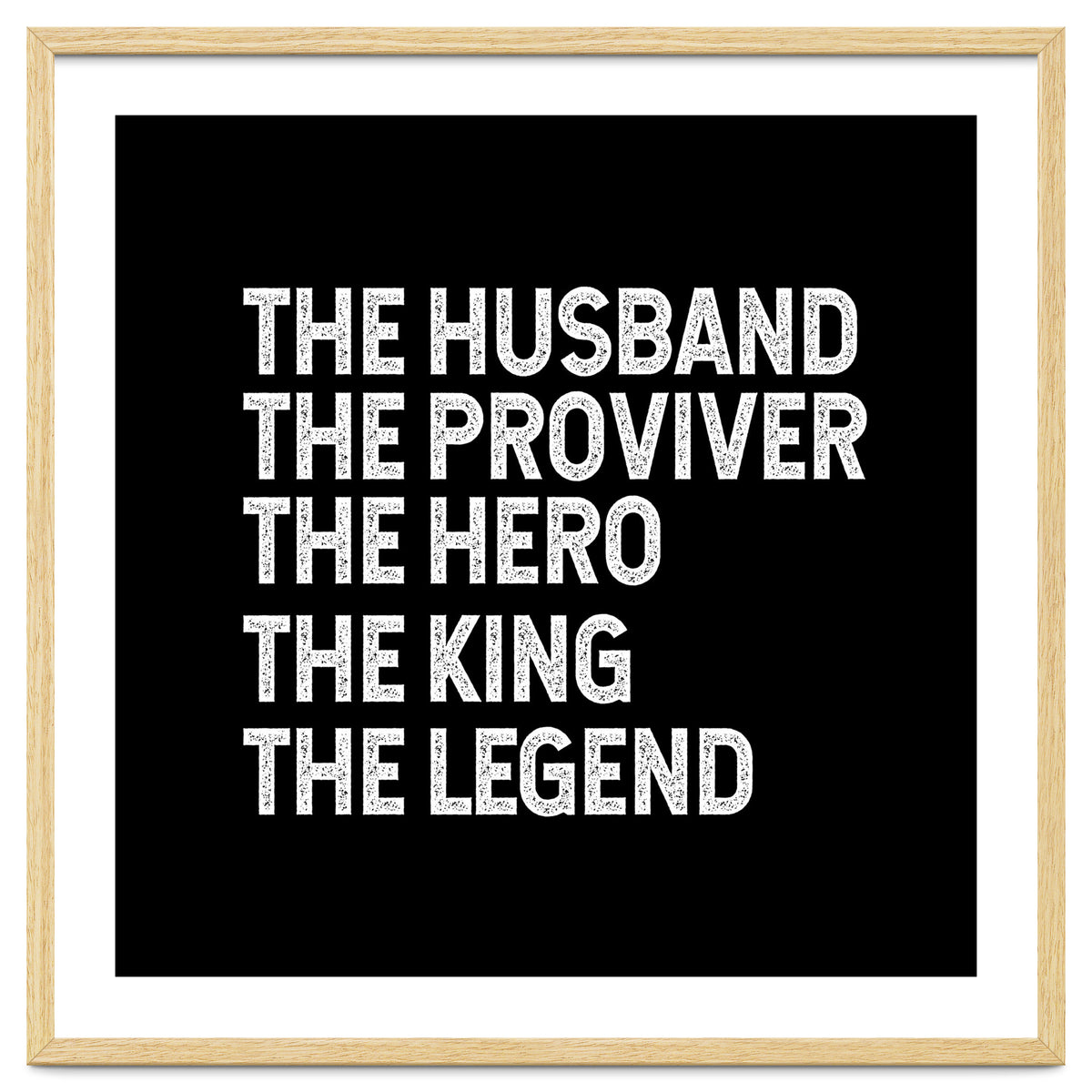 Husband Provider Hero Legend King