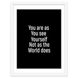 You are as you see yourself. Not as the world does. thumbnail