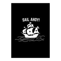 Sail Ahoy  sailing ship  (Print Only)