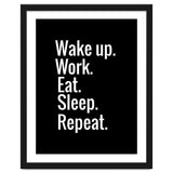 Wake Up. Work. Eat. Sleep. Repeat. thumbnail