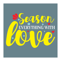 Season Everything With Love  (Print Only)