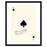 Ace of Spades Luck Quote Print, How Lucky Are We Motivational Wall Art thumbnail