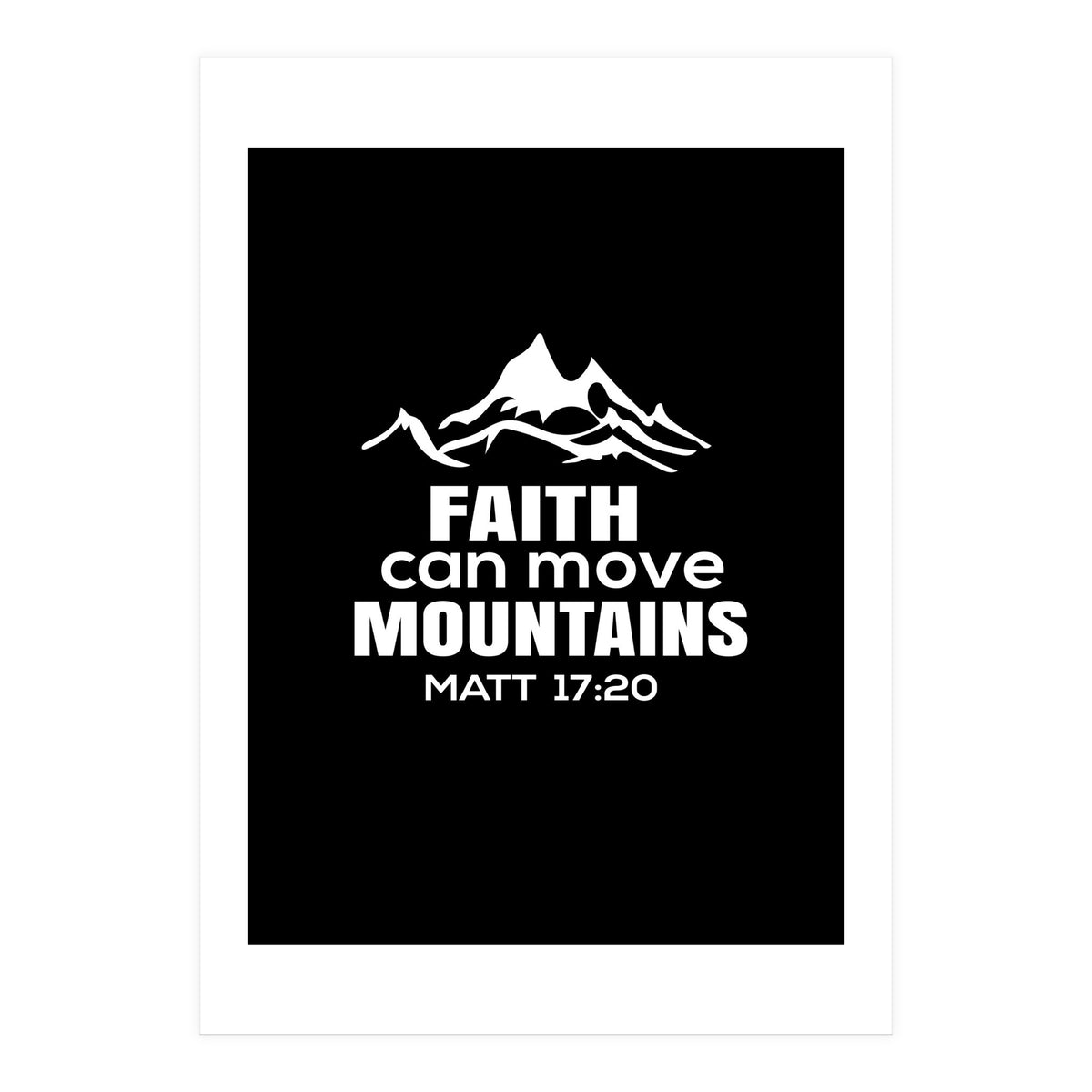 Faith Can Move Mountains (Print Only)