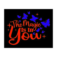 The Magic Is In You  (Print Only)