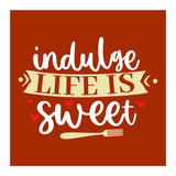 Indulge Life Is Sweet  (Print Only) thumbnail