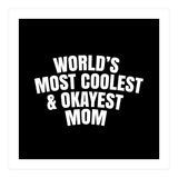 World's most coolest and okayest mom (Print Only) thumbnail