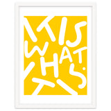 It Is What It Is. Typography Funky Quote Saying Words, Minimal Positivity Bright Yellow, Fun Quirky Eclectic Bohemian Contemporary Modern thumbnail