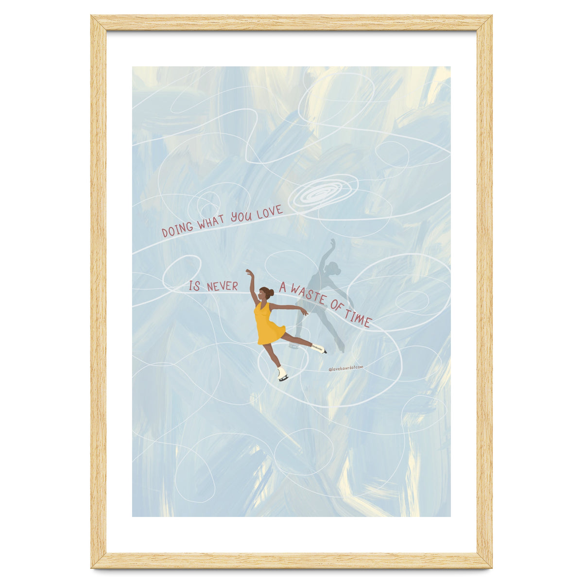 Doing What You Love Is Never A Waste Of Time