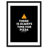 There Is Always Time For Pizza