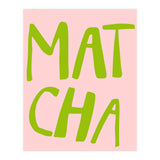 Matcha Typography Kitchen Print, Green Tea Quote Poster for Cozy Cafe Decor (Print Only) thumbnail