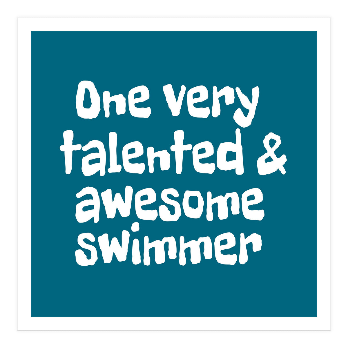 One very talented and awesome swimmer (Print Only)