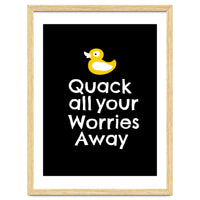 Quack all your worries away