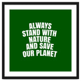 Always Stand With Nature And Save our planet thumbnail