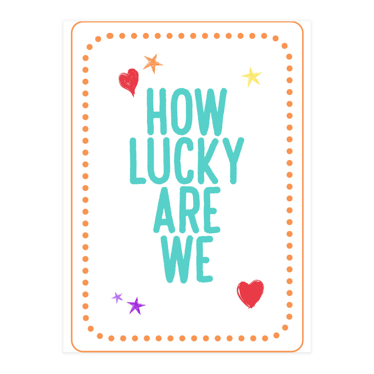 How Lucky Are We, Cute Positive Quote Print for Kids Room Decor (Print Only)
