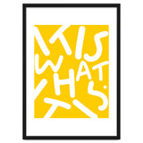 It Is What It Is. Typography Funky Quote Saying Words, Minimal Positivity Bright Yellow, Fun Quirky Eclectic Bohemian Contemporary Modern thumbnail