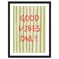 Good Vibes Only