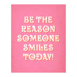 Be The Reason Someone Smiles Today (Print Only) thumbnail
