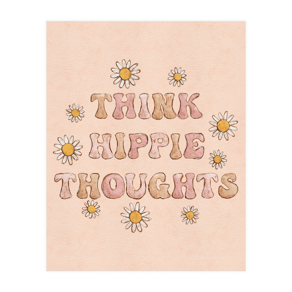 Think Hippie Thoughts (Print Only)