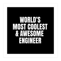 World's most coolest and awesome engineer (Print Only)