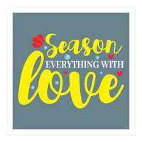 Season Everything With Love  (Print Only)