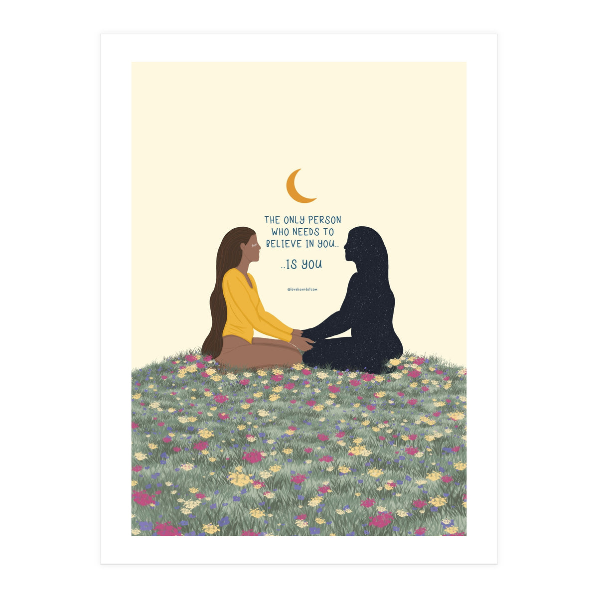 The Only Person Who Needs To Believe In You (Print Only)