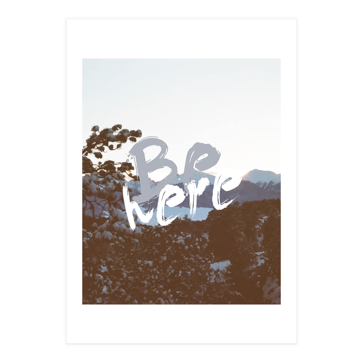 Be Here (Print Only)