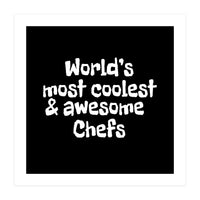World's most coolest and awesome chefs (Print Only)